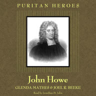 John Howe: Puritan Hero