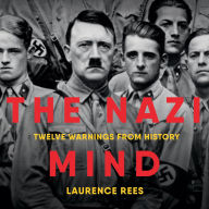 The Nazi Mind: Twelve Warnings from History