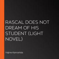 Rascal Does Not Dream of His Student (light novel)