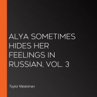 Alya Sometimes Hides Her Feelings in Russian, Vol. 3