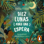 Diez lunas para una espera