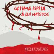 Ultima ispit¿ a lui Hristos