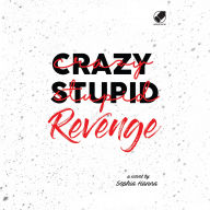 Crazy Stupid Revenge