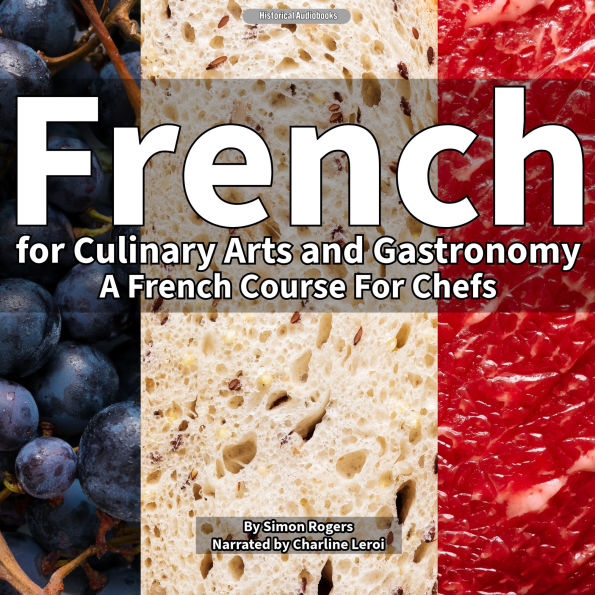 French for Culinary Arts and Gastronomy: A Focused French Language Course