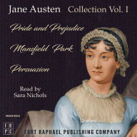 Jane Austen Reader, The - Volume I - Pride and Prejudice, Mansfield Park and Persuasion - Unabridged