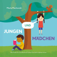 Jungen und Mädchen: Wie Kinder ihr Geschlecht als Gottes Geschenk schätzen lernen