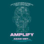 Amplify: How to Use the Power of Connection to Engage, Take Action, and Build a Better World