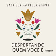 Despertando quem você é: Como viver consciente em um mundo em que todos se sentem perdidos (Abridged)