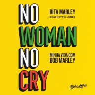 No Woman No Cry - Minha vida com Bob Marley