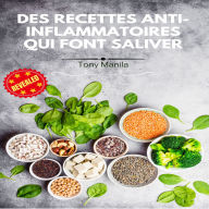 Des Recettes Anti-Inflammatoires Qui Font Saliver: Trucs Anti-Inflammatoires, Aliments Recommandés + Recettes Végétaliennes !
