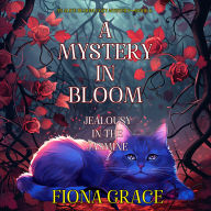 A Mystery in Bloom: Jealousy in the Jasmine (An Alice Bloom Cozy Mystery-Book 6): Digitally narrated using a synthesized voice