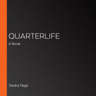 Quarterlife: A Novel