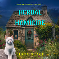 Herbal Homicide (A Penny Hawthorne Cozy Mystery-Book 1): Digitally narrated using a synthesized voice