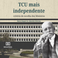 TCU mais independente: critério de escolha dos Ministros (Abridged)