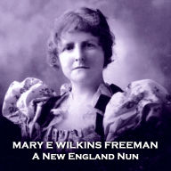 A New England Nun: Thought provoking story set in 19th Century New England