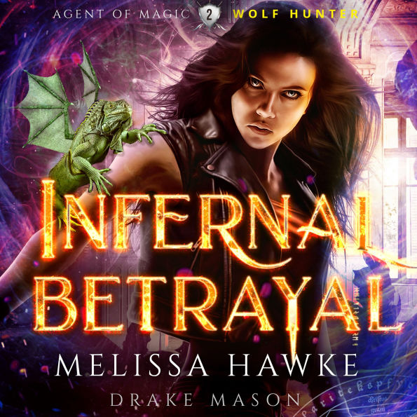 Infernal Betrayal: Wolf Hunter (Agent of Magic Series Book 2): An Urban Fantasy Romance