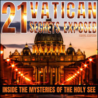 21 Vatican Secrets Exposed: Inside The Mysteries Of The Holy See