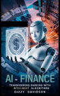 AI in Finance: Transforming Banking with Intelligent Algorithms