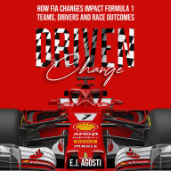 Driven by Change: How FIA Changes Impact Formula 1 Teams, Drivers and Race Outcomes