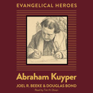 Abraham Kuyper: Evangelical Hero