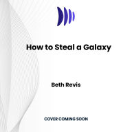 How to Steal a Galaxy