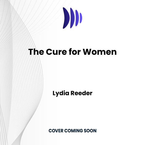 The Cure for Women: Dr. Mary Putnam Jacobi and the Challenge to Victorian Medicine That Changed Women's Lives Forever