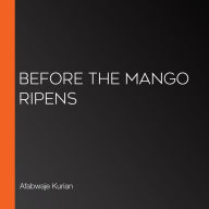 Before the Mango Ripens