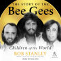 The Story of the Bee Gees: Children of the World