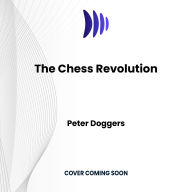 The Chess Revolution: From the Ancient World to the Digital Age