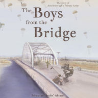 The Boys from the Bridge: The Story of Attenborough's Private Army