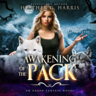 Awakening of the Pack: An Urban Fantasy Novel