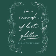 In search of lost glitter: a memoir of love and loss written in short stories