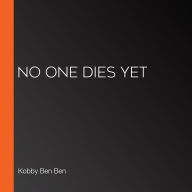 No One Dies Yet