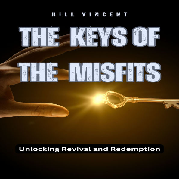 The Keys of the Misfits: Unlocking Revival and Redemption