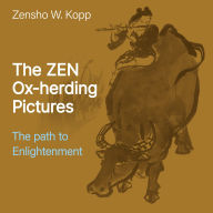 The ZEN Ox-herding Pictures: The Path to Enlightenment