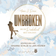 Unbroken: Bis die Dunkelheit mich verlässt