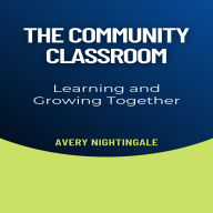 The Community Classroom: Learning and Growing Together