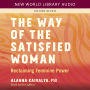 The Way of the Satisfied Woman: Reclaiming Feminine Power