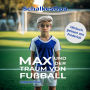 Max und der Traum von Fußball
