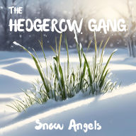 The Hedgerow Gang: Snow Angels