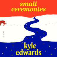 Small Ceremonies: A Novel