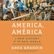 America, América: A New History of the New World