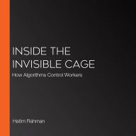 Inside the Invisible Cage: How Algorithms Control Workers