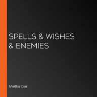 Spells & Wishes & Enemies