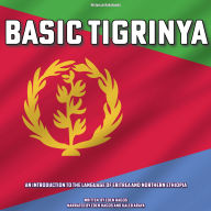 Basic Tigrinya: An Introduction to the Language of Eritrea and northern Ethiopia