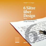 6 Sätze über Design - Satz 6: Unternehmer brauchen Design-Gesinnung