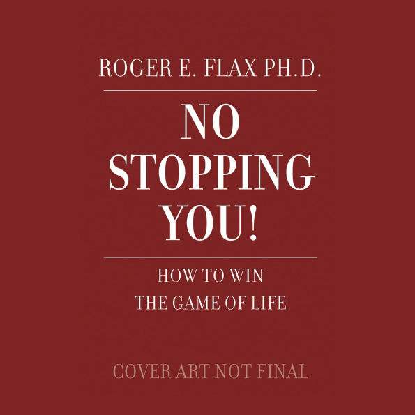 No Stopping You!: How to Win the Game of Life