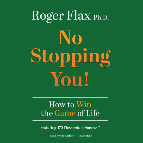 No Stopping You!: How to Win the Game of Life