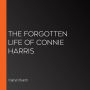 The Forgotten Life of Connie Harris