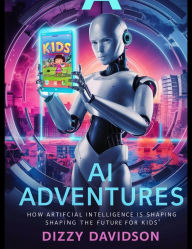 AI Adventures: How Artificial Intelligence is Shaping the Future for Kids